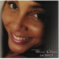 In her debut CD, &quot;Sacrifice&quot; (2005) Patrice shows us that having a personal <b>...</b> - patrice-wilson-sacifice
